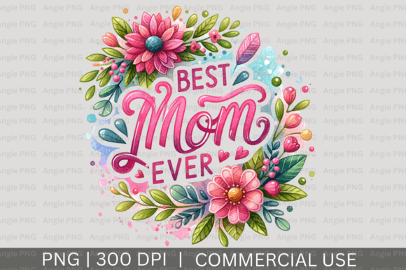 Download Best Mom Ever Floral PNG Clipart - Floral Collection